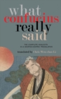 Image for What Confucius Really Said : The Complete Analects in a Skopos-Centric Translation