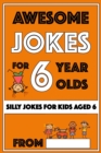 Image for Awesome Jokes For 6 Year Olds