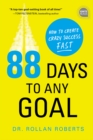 Image for 88 days to any goal: how to create crazy success - fast