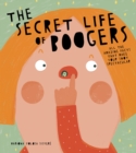 Image for The Secret Life of Boogers