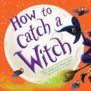 Image for How to Catch a Witch