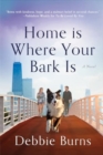 Image for Home Is Where Your Bark Is