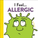Image for I Feel... Allergic