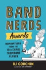 Image for Band Nerds Awards : Nominations from the 13th Chair Trombone Player