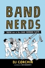 Image for Band Nerds : Poetry from the 13th Chair Trombone Player