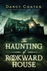 Image for The haunting of Rookward House