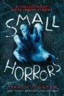 Image for Small horrors  : a collection of fifty creepy stories