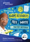 Image for Kwame Alexander&#39;s Free Write : A Poetry Notebook