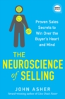 Image for Neuroscience Of Selling : Proven Sales Secrets To Win Over The Buyer&#39;s Heart And Mind