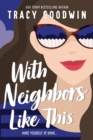 Image for With Neighbors Like This