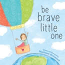 Image for Be Brave Little One