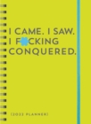 Image for 2022 I Came. I Saw. I F*cking Conquered. Planner