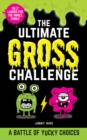Image for Ultimate Gross Challenge: A Battle of Yucky Choices