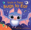 Image for Trick or Treat, Bugs to Eat