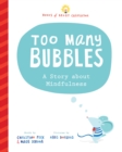 Image for Too Many Bubbles : A Story about Mindfulness