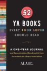 Image for 52 YA Books Every Book Lover Should Read : A One Year Journal and Recommended Reading List from the American Library Association