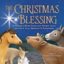 Image for The Christmas blessing  : a one-of-a-kind nativity story about the love that brings us together