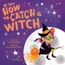 Image for My First How to Catch a Witch