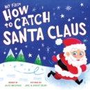 Image for My First How to Catch Santa Claus