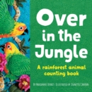 Image for Over in the jungle  : a rain forest baby animal counting book