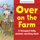 Image for Over on the farm  : a barnyard baby animal counting book