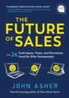 Image for The Future of Sales : The 50+ Techniques, Tools, and Processes Used by Elite Salespeople