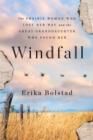 Image for Windfall  : the prairie woman who lost her way and the great-granddaughter who found her