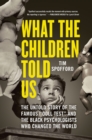 Image for What the children told us  : the untold story of the famous &#39;doll test&#39; and the Black psychologists who changed the world