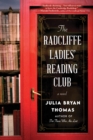 Image for The Radcliffe Ladies&#39; Reading Club : A Novel