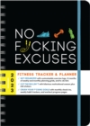 Image for 2023 No F*cking Excuses Fitness Tracker : A Planner to Cut the Bullsh*t and Crush Your Goals This Year