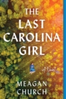 Image for The last Carolina girl  : a novel