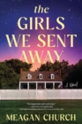 Image for The girls we sent away  : a novel
