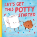 Image for Let&#39;s Get This Potty Started