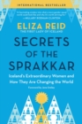 Image for Secrets of the sprakkar  : Iceland&#39;s extraordinary women and how they are changing the world