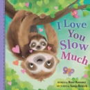 Image for I Love You Slow Much