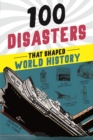 Image for 100 Disasters That Shaped World History