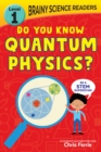 Image for Brainy Science Readers: Do You Know Quantum Physics?