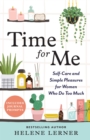 Image for Time for me  : self care and simple pleasures for women who do too much