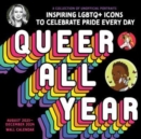 Image for 2024 Queer All Year Wall Calendar : Inspiring LGBTQ+ Icons to Celebrate Pride Every Day