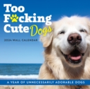 Image for 2024 Too F*cking Cute Dogs Wall Calendar