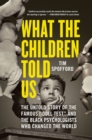 Image for What the Children Told Us : The Untold Story of the Famous &quot;Doll Test&quot; and the Black Psychologists Who Changed the World