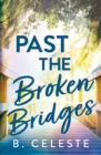 Image for Past the Broken Bridges