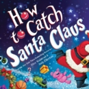 Image for How to Catch Santa Claus