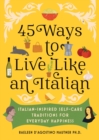 Image for 45 Ways to Live Like an Italian