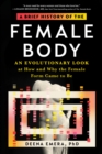 Image for A brief history of the female body  : an evolutionary look at how and why the female form came to be