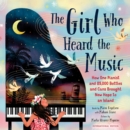 Image for The girl who heard the music  : Mahani Teave, the pianist with a dream as big as an island
