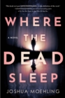 Image for Where the Dead Sleep : A Novel