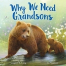 Image for Why We Need Grandsons