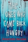 Image for The Ones Who Come Back Hungry