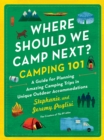 Image for Where Should We Camp Next?: Camping 101: A Guide for Planning Amazing Camping Trips in Unique Outdoor Accommodations